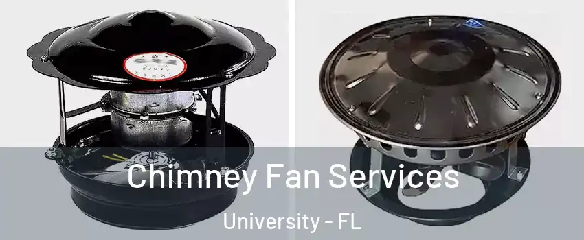  Chimney Fan Services University - FL