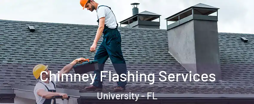 Chimney Flashing Services University - FL