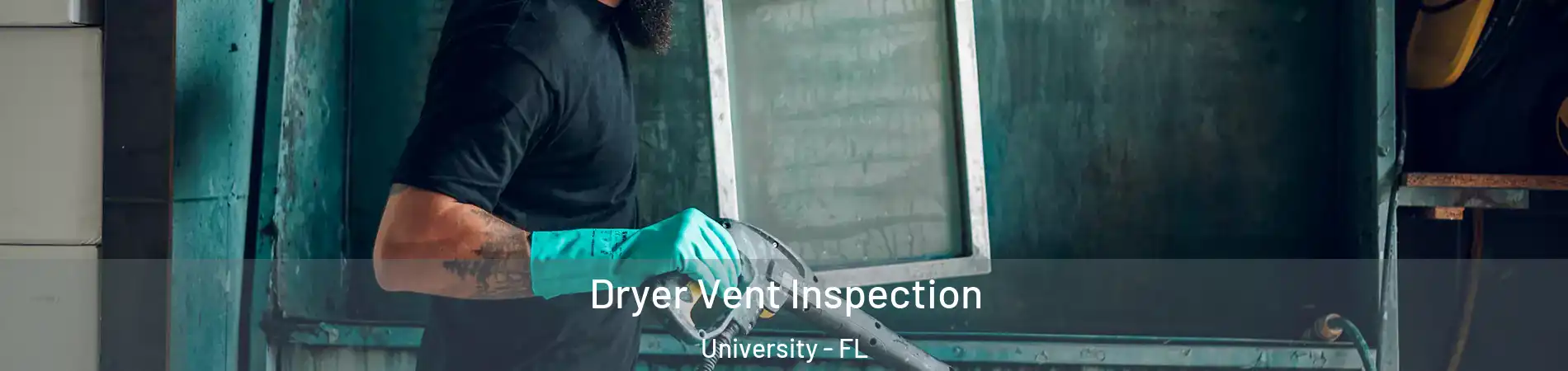  Dryer Vent Inspection University - FL
