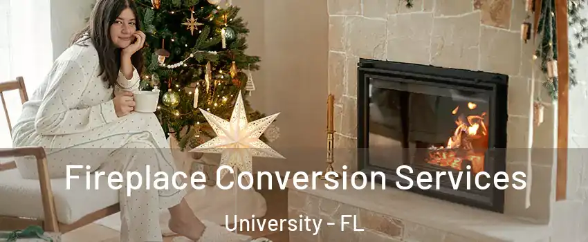  Fireplace Conversion Services University - FL