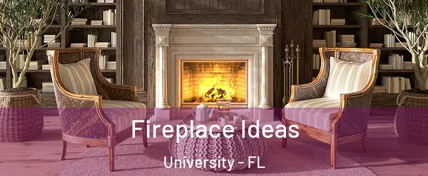  Fireplace Ideas University - FL