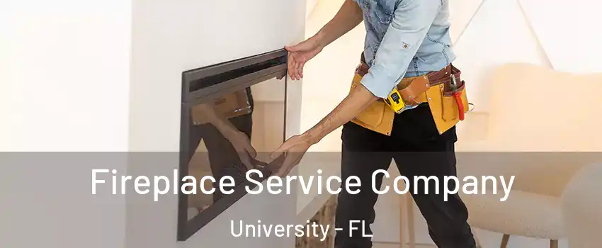 Fireplace Service Company University - FL