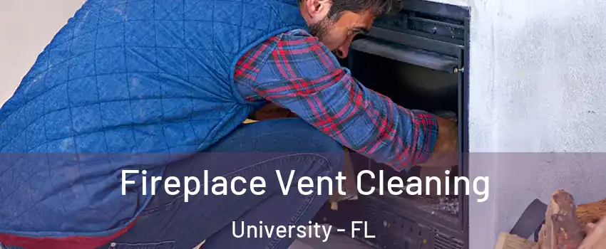  Fireplace Vent Cleaning University - FL