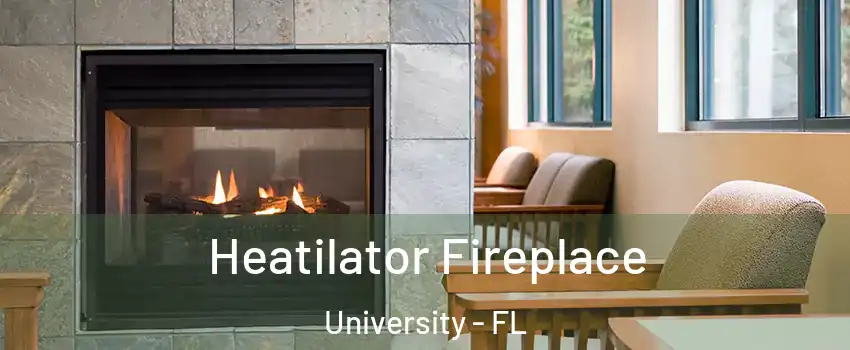  Heatilator Fireplace University - FL
