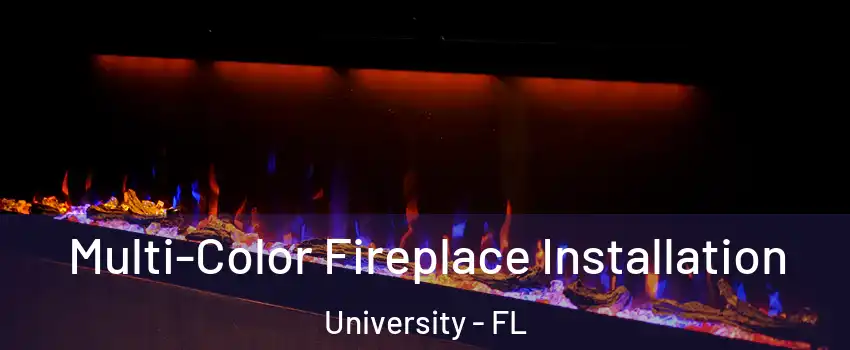  Multi-Color Fireplace Installation University - FL