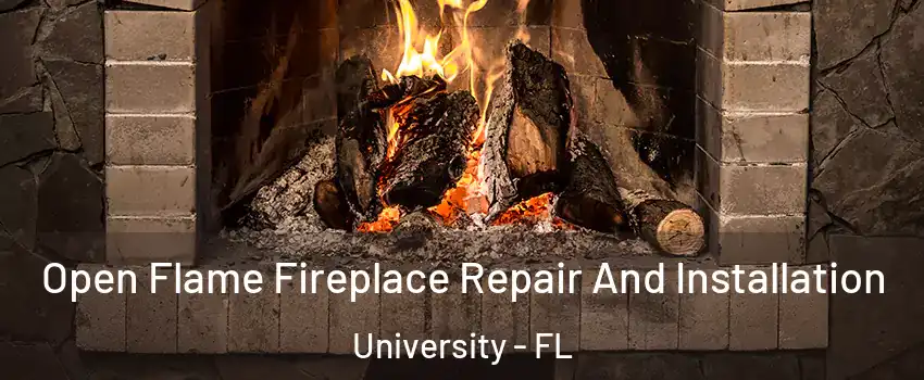  Open Flame Fireplace Repair And Installation University - FL