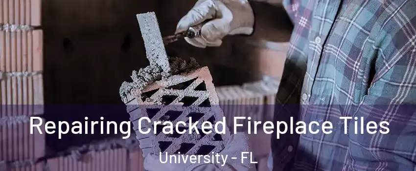  Repairing Cracked Fireplace Tiles University - FL