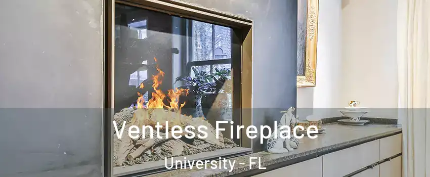 Ventless Fireplace University - FL