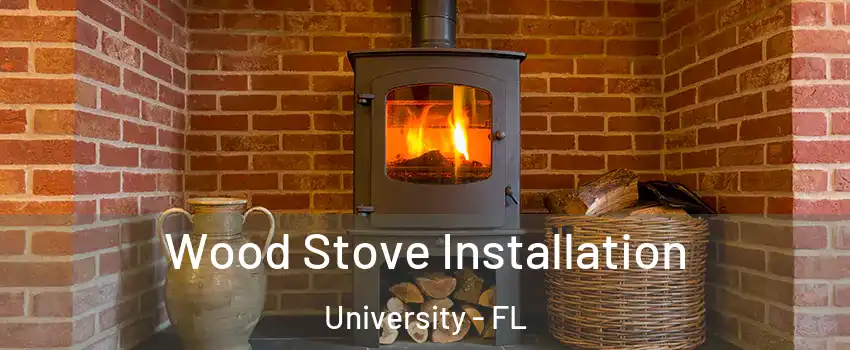  Wood Stove Installation University - FL